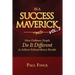 Be a Success Maverick Volume Two: How Ordinary People Do It Different To Achieve Extraordinary Results