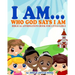 I AM... Who God Says I AM: Biblical Affirmations Book for Little Girls