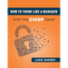 How To Think Like A Manager for the CISSP Exam