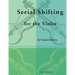 Serial Shifting for the Violin