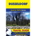 Dusseldorf Travel Guide (Quick Trips Series): Sights, Culture, Food, Shopping & Fun
