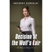 Decision at the Wolf's Lair: An Alternate History Novel