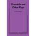 Pirandello and Other Plays