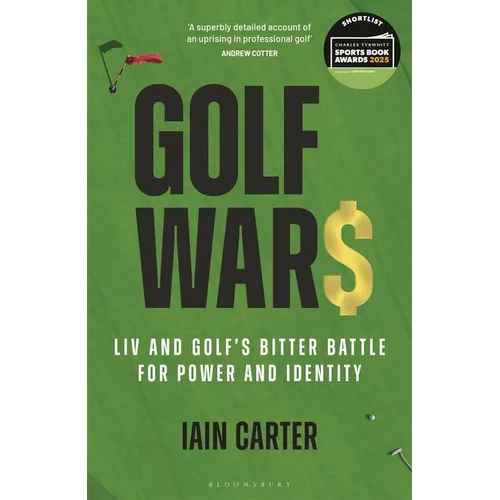 Golf Wars: LIV and Golf's Bitter Battle for Power and Identity