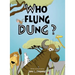 Who Flung Dung?