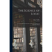 The Science of Logic: an Inquiry Into the Principles of Accurate Thought and Scientific Method; 2
