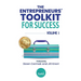 The Entrepreneurs' Toolkit For Success: Volume 1