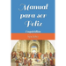 Manual para ser Feliz: Enquiridión