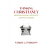 Thinking Christianly: Bringing Sundry Thoughts Captive to Christ