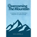 Overcoming the Mountain: A Manual for the Pre-Field Ministry of Deputation
