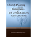 Church Planting among Immigrants in US Urban Centers (Second Edition): The "Where", "Why", And "How" of Diaspora