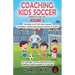 Coaching Kids Soccer - Ages 5 to 10 - Volume 1