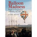 Balloon Madness: Flights of Imagination in Britain, 1783-1786