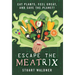 Escape the Meatrix: Eat Plants, Feel Great, and Save the Planet!