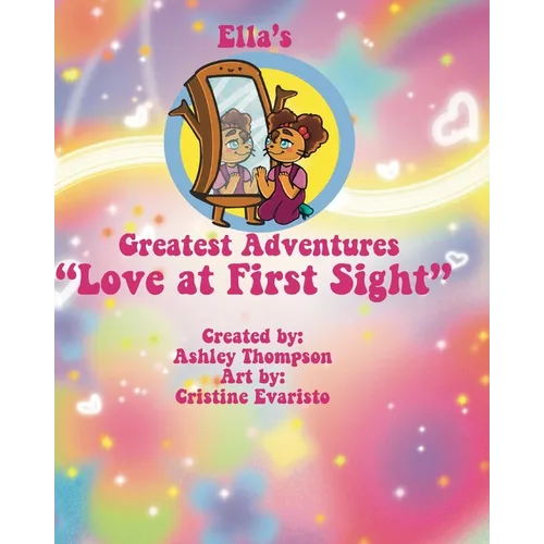 Ella's Greatest Adventures: Love at First Sight