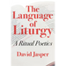 The Language of Liturgy: A Ritual Poetics