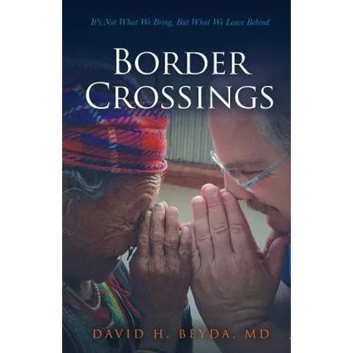 Border Crossings: It's Not What We Bring, But What We Leave Behind