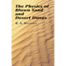 The Physics of Blown Sand and Desert Dunes