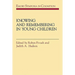 Knowing and Remembering in Young Children