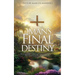 Man's Final Destiny: Revelation Unveiled