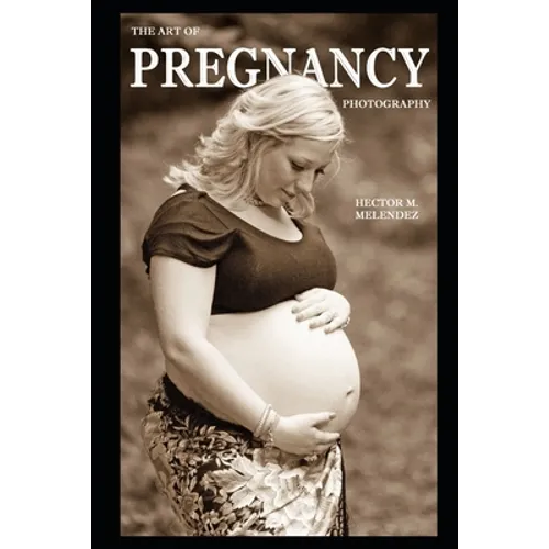 The Art of Pregnancy Photography