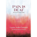 Pain is Deaf