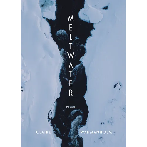Meltwater: Poems