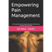 Empowering Pain Management: A Comprehensive Practical Guide to Mastering Life with Chronic Pain