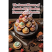 The Sweet Flavors of Austria: 102 Timeless Desserts and Pastries