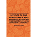Mystics Of The Renaissance And Their Relation To Modern Thought - Including Meister Eckhart, Tauler, Paracelsus, Jacob Boehme, Giordano Bruno And Othe