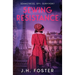 Sewing Resistance: Seamstress, spy, survivor?: A gripping and emotional tale of courage, love and resistance set in Occupied Paris