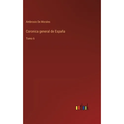 Coronica general de España: Tomo 6