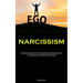 Narcissism: Understanding Narcissism And Permanently Escaping The Narcissist In A Toxic Relationship: A Comprehensive Survival Guide