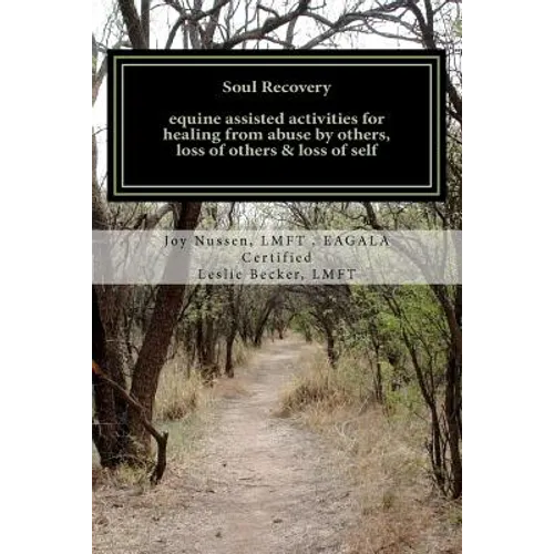 Soul Recovery UPDATED: equine assisted activities for healing from abuse by others, loss of others & loss of self