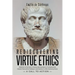 Rediscovering Virtue Ethics: Reflections on the Failure to Socialize New Generations in Cultivating Good Character Traits and the Challenge to Lead Hu
