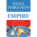 Empire: The Rise and Demise of the British World Order and the Lessons for Global Power
