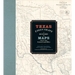 Texas Takes Shape: A History in Maps from the General Land Office