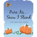 Pure As... Snow I Stand