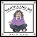 Martha and Me: A Handicapped Child with a Purpose in Life