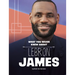 What You Never Knew about Lebron James