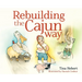Rebuilding the Cajun Way