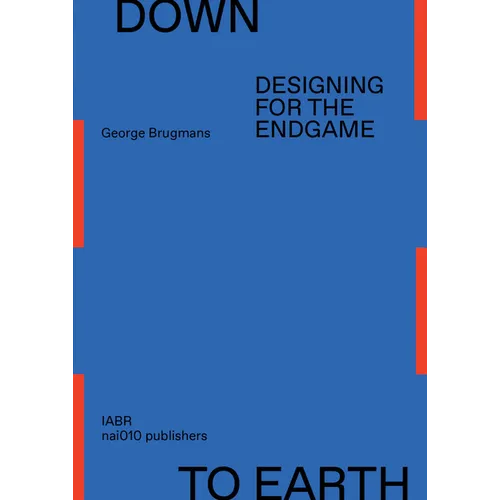 Down to Earth: Designing for the Endgame