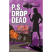 P.S. Drop Dead