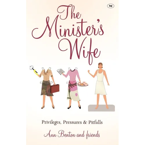 The Minister's Wife: Privileges, Pressures and Pitfalls