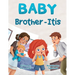 Baby Brother-Itis