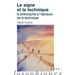 Le Signe Et La Technique: La Philosophie a l'Epreuve de la Technique