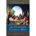 The Incredible Catholic Mass: An Explanation of the Catholic Mass