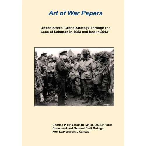 United States' Grand Strategy Through the Lens of Lebanon in 1983 and Iraq in 2003