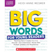 Big Words for Young Readers: Teaching Kids in Grades K to 5 to Decode--And Understand--Words with Multiple Syllables and Morphemes