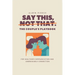 Say This, Not That: The Couple's Playbook for Healthier Communication & Unbreakable Connection